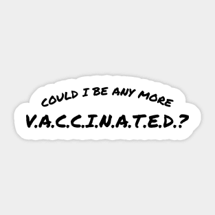 Matthew Perry Could I Be Any More Vaccinated? Sticker